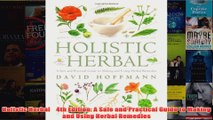 Download PDF  Holistic Herbal    4th Edition A Safe and Practical Guide to Making and Using Herbal FULL FREE
