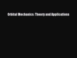 [PDF Download] Orbital Mechanics: Theory and Applications [PDF] Full Ebook