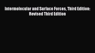 [PDF Download] Intermolecular and Surface Forces Third Edition: Revised Third Edition [PDF]