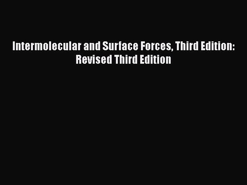 [PDF Download] Intermolecular and Surface Forces Third Edition: Revised Third Edition [PDF]