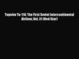 [PDF Download] Tupolev Tu-114: The First Soviet Intercontinental Airliner Vol. 31 (Red Star)
