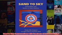 Download PDF  Sand to Sky Conversations with Teachers of Asian Medicine FULL FREE