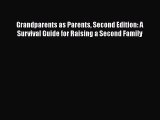 Grandparents as Parents Second Edition: A Survival Guide for Raising a Second Family  Read