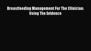 Breastfeeding Management For The Clinician: Using The Evidence Read Online PDF