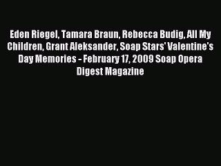 (PDF Download) Eden Riegel Tamara Braun Rebecca Budig All My Children Grant Aleksander Soap