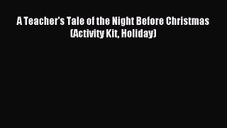 (PDF Download) A Teacher's Tale of the Night Before Christmas (Activity Kit Holiday) PDF
