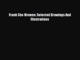 (PDF Download) Frank Cho Women: Selected Drawings And Illustrations Read Online