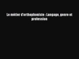 [PDF Download] Le métier d'orthophoniste : Langage genre et profession [Read] Full Ebook