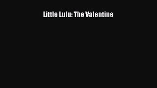 (PDF Download) Little Lulu: The Valentine Download