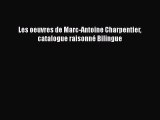 [PDF Télécharger] Les oeuvres de Marc-Antoine Charpentier catalogue raisonné Bilingue [lire]