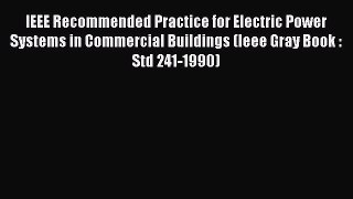 [PDF Download] IEEE Recommended Practice for Electric Power Systems in Commercial Buildings