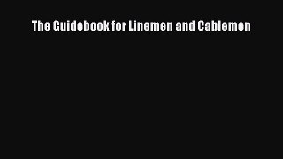 [PDF Download] The Guidebook for Linemen and Cablemen [PDF] Full Ebook