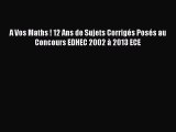 [PDF Download] A Vos Maths ! 12 Ans de Sujets Corrigés Posés au Concours EDHEC 2002 à 2013