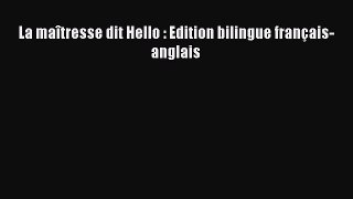 [PDF Download] La maîtresse dit Hello : Edition bilingue français-anglais [Download] Online