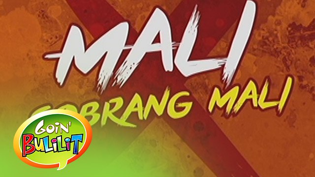 Goin' Bulilit: Mali at Sobrang Mali