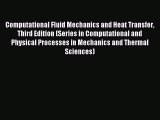 (PDF Download) Computational Fluid Mechanics and Heat Transfer Third Edition (Series in Computational
