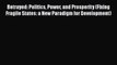 Betrayed: Politics Power and Prosperity (Fixing Fragile States: a New Paradigm for Development)