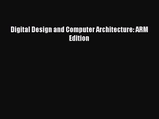 (PDF Download) Digital Design and Computer Architecture: ARM Edition Download
