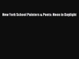 [PDF Download] New York School Painters & Poets: Neon in Daylight [Read] Full Ebook