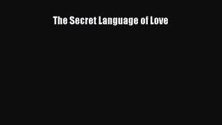 The Secret Language of Love  Free Books