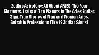 (PDF Download) Zodiac Astrology: All About ARIES: The Four Elements Traits of The Planets in