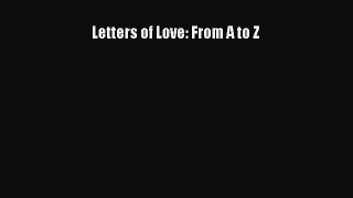 (PDF Download) Letters of Love: From A to Z PDF