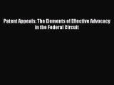 Patent Appeals: The Elements of Effective Advocacy in the Federal Circuit  Free Books