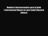 Nombres Internacionales para tu bebé ( International Names for your baby) (Spanish Edition)