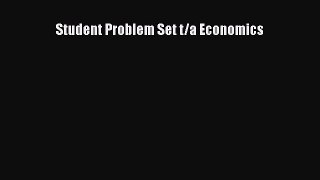 Student Problem Set t/a Economics  Free Books