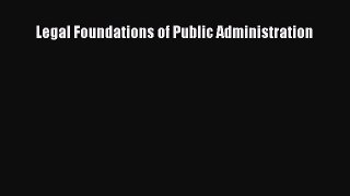Legal Foundations of Public Administration  Free Books