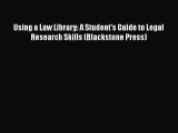 Using a Law Library: A Student's Guide to Legal Research Skills (Blackstone Press)  Read Online