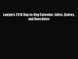 Lawyers 2014 Day-to-Day Calendar: Jokes Quotes and Anecdotes  Free PDF
