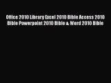 [PDF Télécharger] Office 2010 Library Excel 2010 Bible Access 2010 Bible Powerpoint 2010 Bible