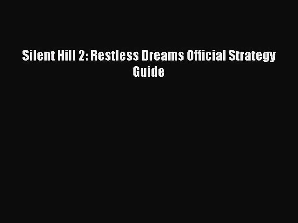 [PDF Télécharger] Silent Hill 2: Restless Dreams Official Strategy Guide [lire] Complet Ebook