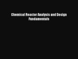 (PDF Download) Chemical Reactor Analysis and Design Fundamentals Read Online