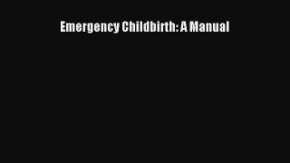 Emergency Childbirth: A Manual  Free PDF