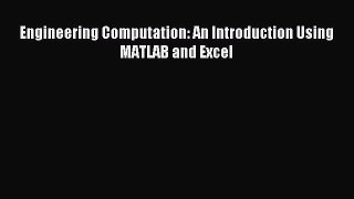 (PDF Download) Engineering Computation: An Introduction Using MATLAB and Excel PDF