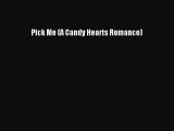 (PDF Download) Pick Me (A Candy Hearts Romance) PDF