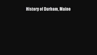 History of Durham Maine  Free Books