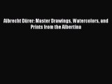 [PDF Download] Albrecht Dürer: Master Drawings Watercolors and Prints from the Albertina [Read]