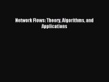 (PDF Download) Network Flows: Theory Algorithms and Applications Download