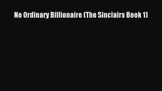 No Ordinary Billionaire (The Sinclairs Book 1) Read Online PDF