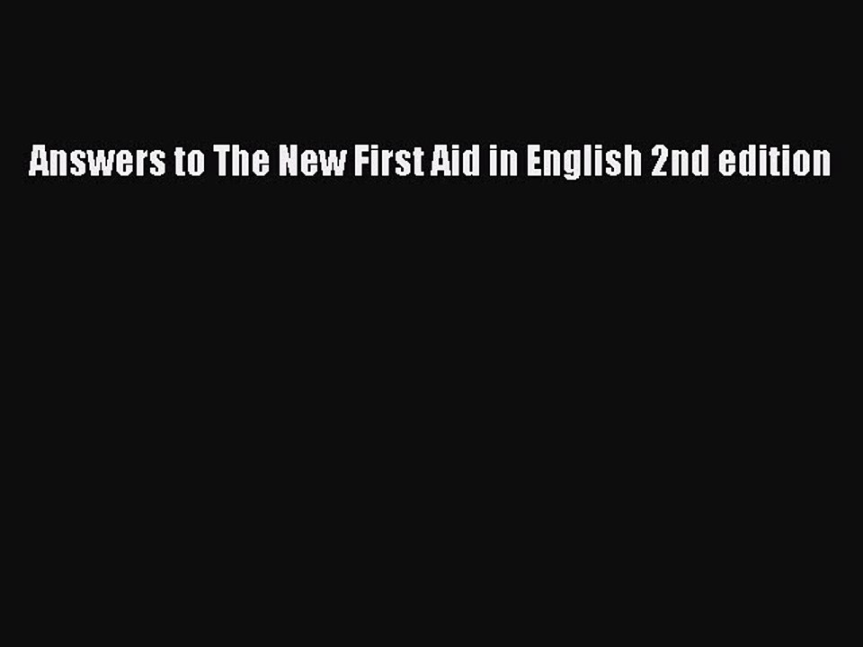 Answers to The New First Aid in English 2nd edition Free Download Book