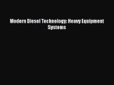 (PDF Download) Modern Diesel Technology: Heavy Equipment Systems Read Online