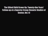 The Gifted Child Grows Up: Twenty-five Years' Follow-up of a Superior Group (Genetic Studies