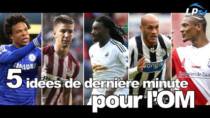 Cinq idées de dernière minute pour l'OM