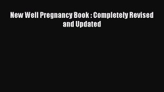 New Well Pregnancy Book : Completely Revised and Updated  Free Books