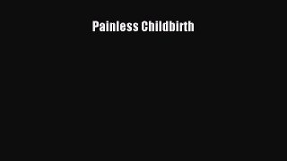 Painless Childbirth  PDF Download