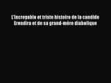 [PDF Télécharger] L'Incroyable et triste histoire de la candide Erendira et de sa grand-mère