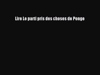 [PDF Télécharger] Lire Le parti pris des choses de Ponge [PDF] en ligne